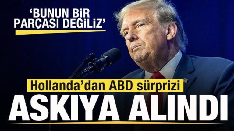 Hollanda’dan son dakika ABD kararı! Askıya alındı ‘Biz bunun bir kesimi değiliz’