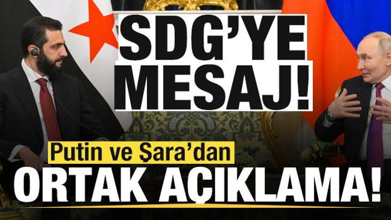 Putin ve Şara’dan son dakika Suriye açıklaması: SDG’ye mesaj!