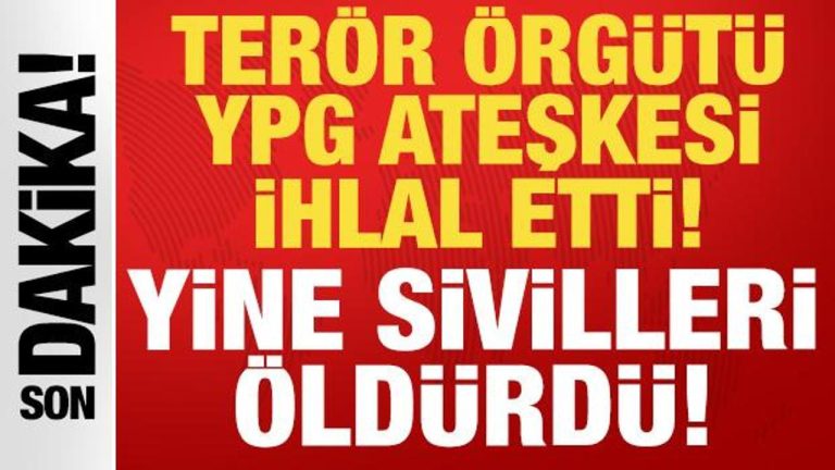 Terör örgütü YPG ateşkesi ihlal etti: Yeniden sivilleri öldürdü!