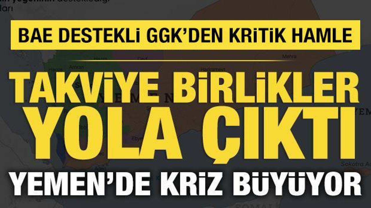 Yemen’de kriz büyüyor: BAE takviyeli GGK birlikleri yola çıktı