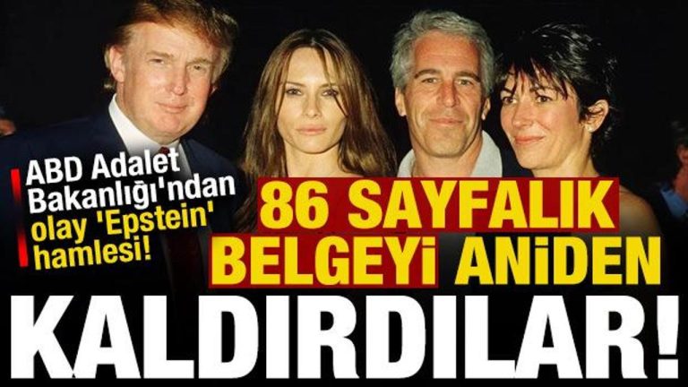 ABD Adalet Bakanlığı’ndan olay ‘Epstein’ hamlesi! 86 sayfalık belgeyi birdenbire kaldırdılar