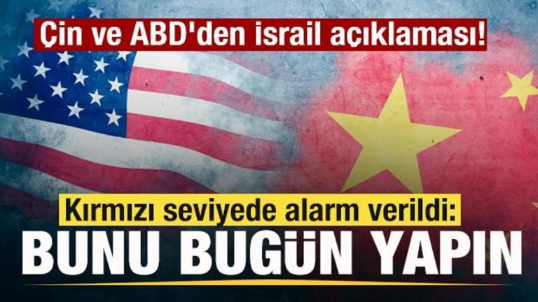 Çin ve ABD’den İsrail açıklaması! Kırmızı düzeyde alarm verildi: Bunu bugün yapın