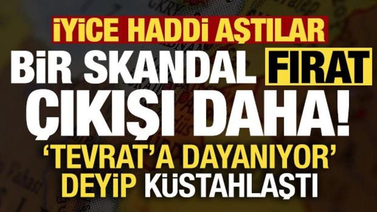 ‘Tevrat’a dayanıyor’ deyip küstahlaştı! Yeterlice haddi aştılar, bir skandal Fırat çıkışı daha
