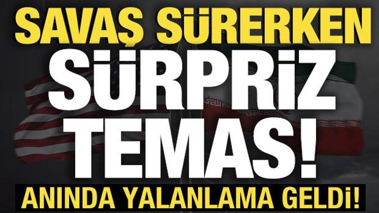 ABD basını duyurdu: Savaş sürerken kritik temas! Anında yalanlama geldi