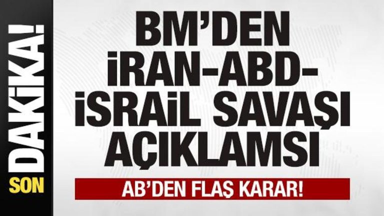 BM’den son dakika İran-ABD-İsrail savaşı açıklaması! AB’den flaş karar