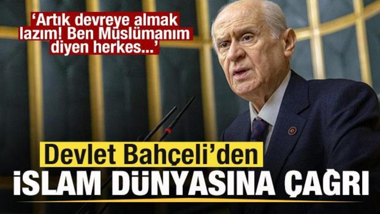 Devlet Bahçeli’den İslam dünyasına davet: Ben Müslümanım diyen herkes…