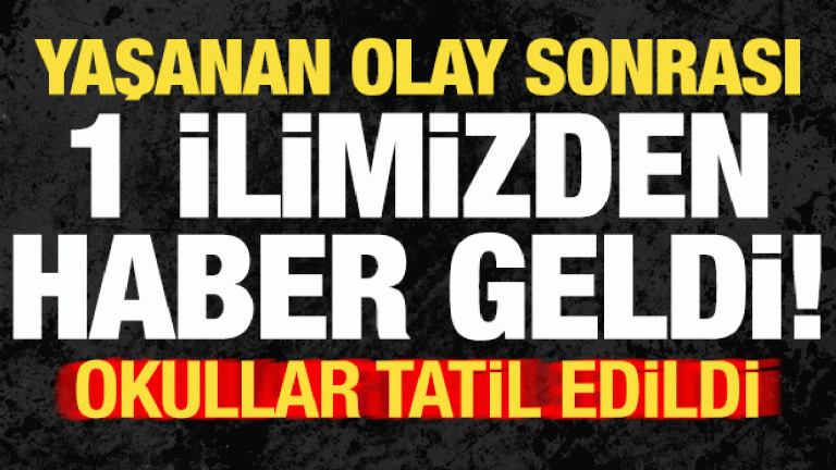Son dakika: 1 vilayetimizden haber geldi! Yaşanan olay sonrası okullar tatil edildi…