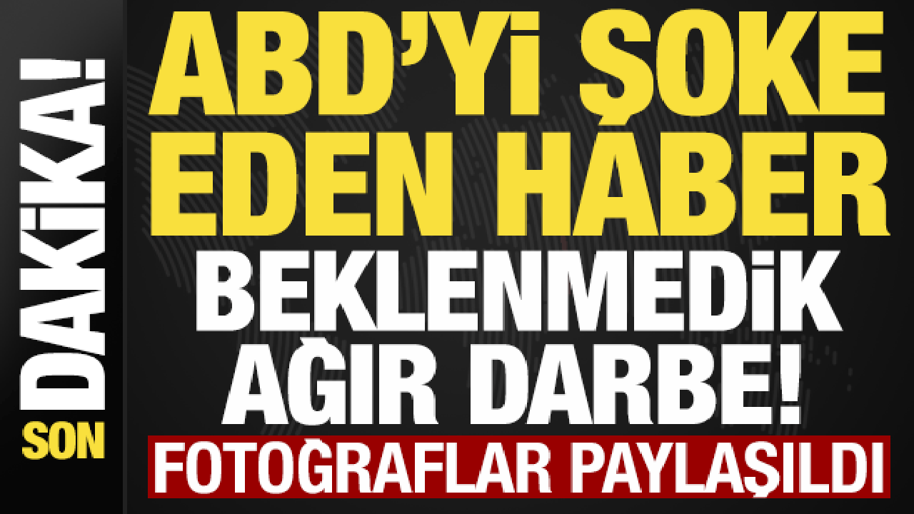 Son dakika… ABD’yi şoke eden haber: Savaşta beklenmedik darbe! Fotoğraflar paylaşıldı…