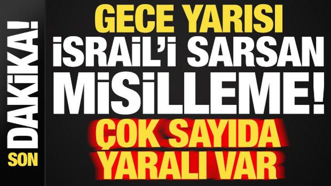 Son dakika haberi… Gece yarısı İsrail’i sarsan misilleme: Çok sayıda yaralı var…