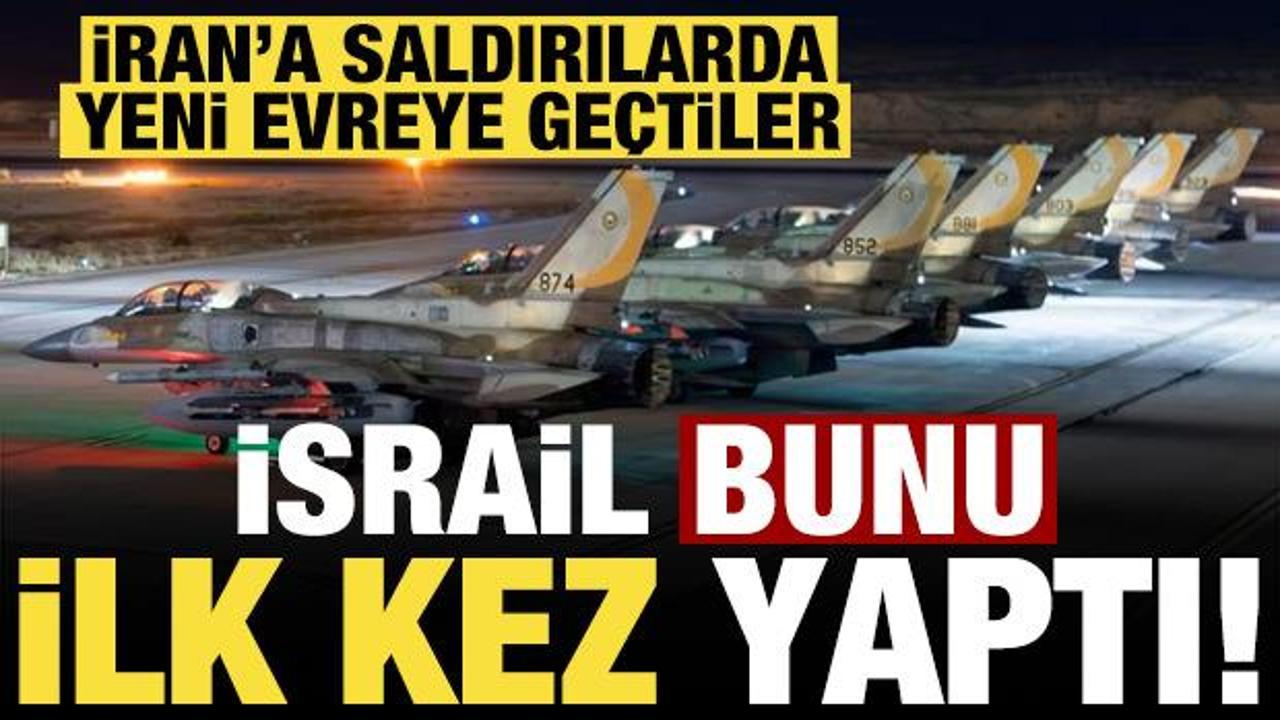Son dakika: İran’a taarruzlarda İsrail yeni evreye geçti! Bunu birinci defa yaptılar…