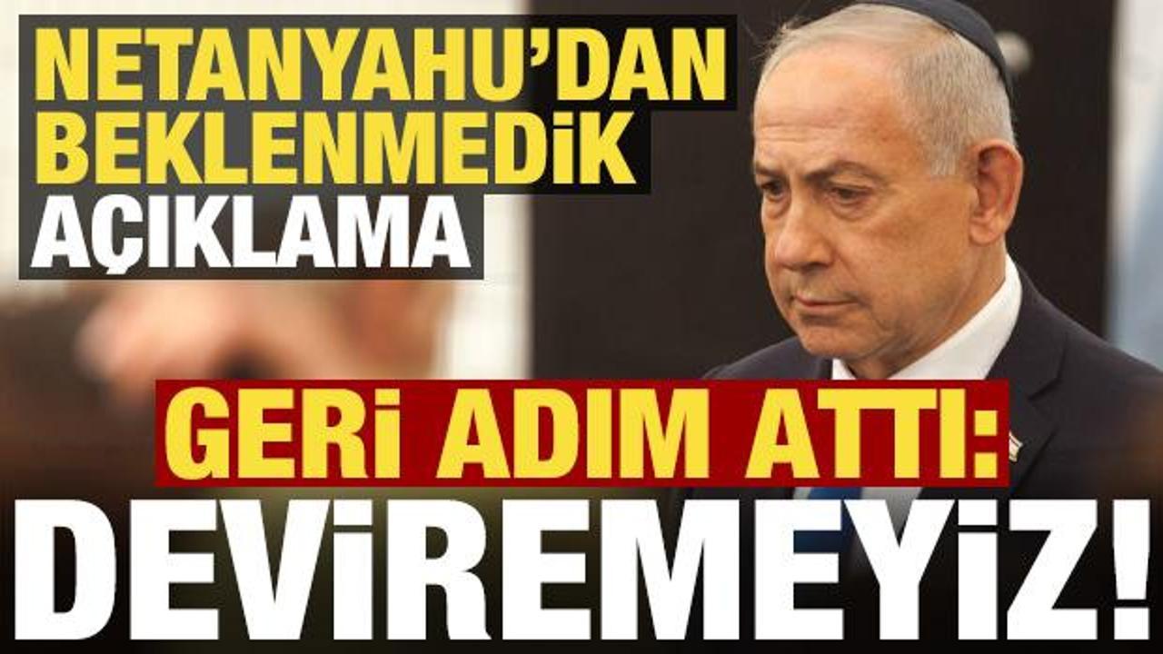 Son dakika: Netanyahu’dan beklenmedik açıklama! Geri adım attı: Deviremeyiz…