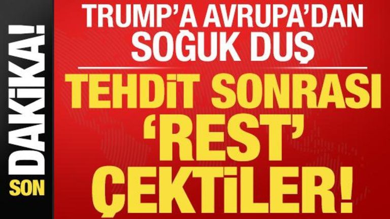Son dakika: Trump’a Avrupa’dan soğuk duş! Tehdit sonrası rest çektiler…