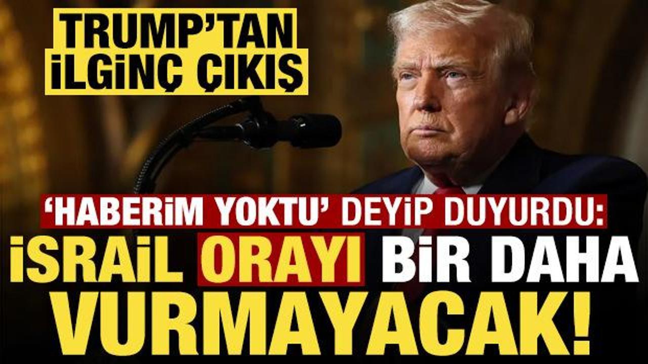 Trump’tan enteresan çıkış: Haberim yoktu, İsrail orayı bir daha vurmayacak!