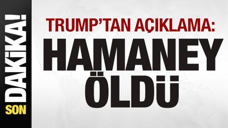 Trump’tan son dakika açıklaması: Hamaney öldü