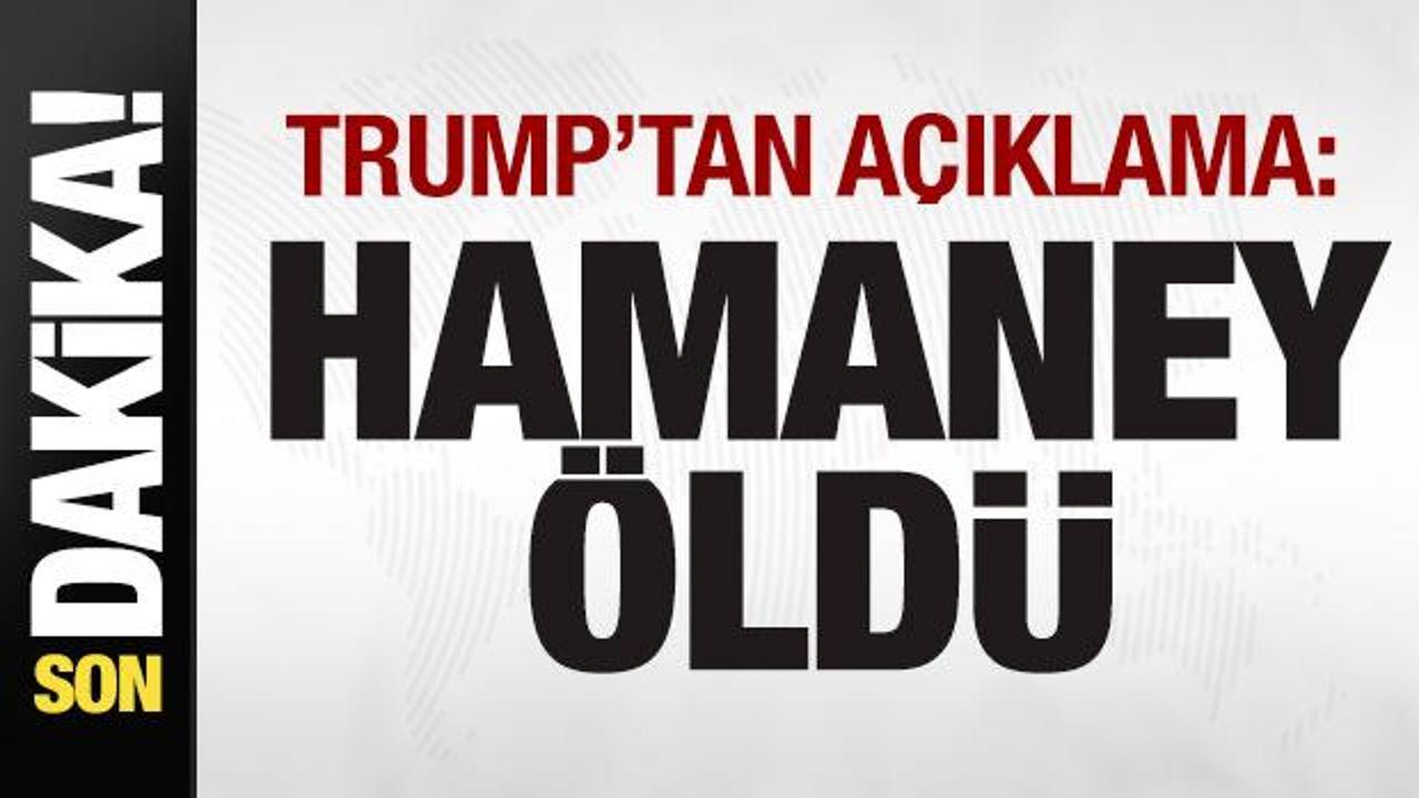Trump’tan son dakika açıklaması: Hamaney öldü